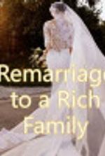 Remarriage to a Rich Famliy