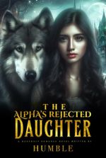 The Alpha’s Rejected Daughter by Humble Smith